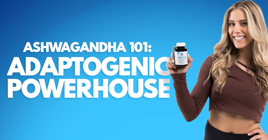 Ashwagandha 101: The Adapotgenic Powerhouse